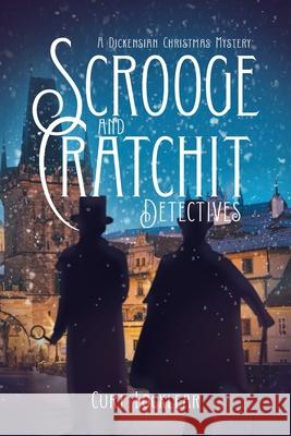 Scrooge and Cratchit Detectives: A Dickensian Christmas Mystery Curt Locklear 9781735728087 Warren Publishing, Inc