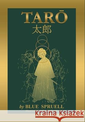 Taro: Legendary Boy Hero of Japan Blue Spruell Miya Outlaw 9781735729251 Out of the Blue Productions, LLC