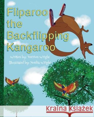 Fliparoo the Backflipping Kangaroo Nordia Wright Verrion Wright 9781735732244