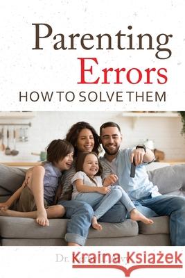 Parenting Errors: How To Solve Them Kerby Alvy 9781735736600 Dr. Kerby T. Alvy Books