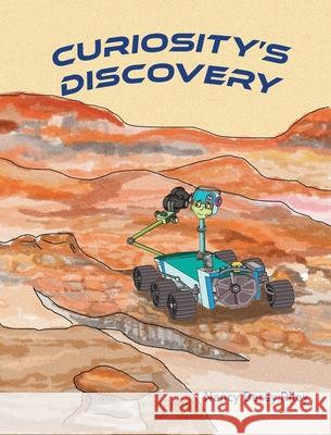 Curiosity's Discovery Nancy Derey Riley Nancy Derey Riley Nancy Derey Riley 9781735737102 Rolling Prairie Publishing LLC