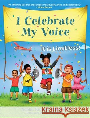 I Celebrate My Voice: It is Limitless Nonku Kunen Mary K. Biswas 9781735738260 Nonku