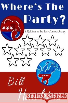 Where's the Party? Bill Hawkins 9781735740508 Revolutionary Insights