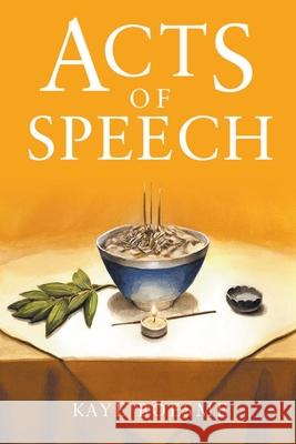 Acts of Speech Kaye Boesme 9781735740614 Kaye Boesme