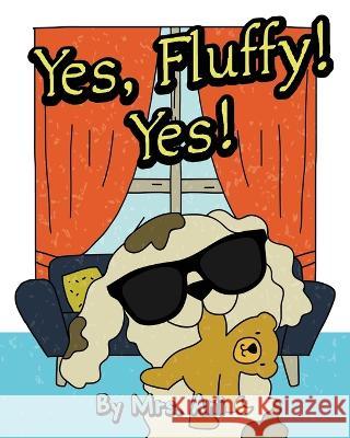 Yes, Fluffy! Yes!: (Fluffy Pet Books 2) Mrs Ani, MR Luna 9781735744636 2 Quality People