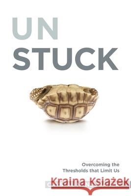 Unstuck: Overcoming the Thresholds that Limit Us Crystal Neubauer 9781735745800 Growing Forward, LLC