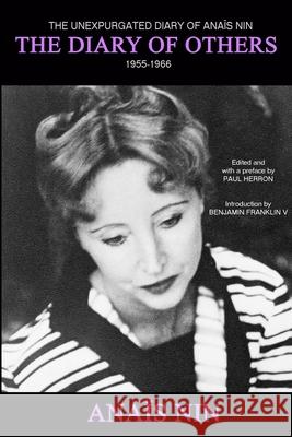 The Diary of Others: The Unexpurgated Diary of Anaïs Nin, 1955-1966 Herron, Paul 9781735745930