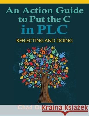 An Action Guide to Put the C in PLC: Reflecting and Doing Chad Dumas 9781735746227 Next Learning Solutions