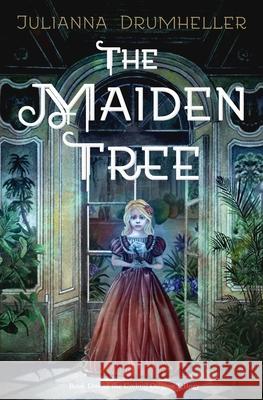 The Maiden Tree Julianna Drumheller 9781735748122