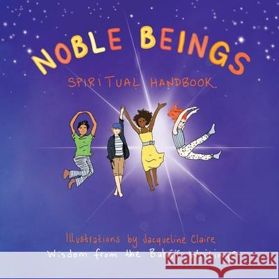 Noble Beings: Spiritual Handbook for Children (Of All Ages) Jacqueline Claire 9781735749136 Jackie Ink