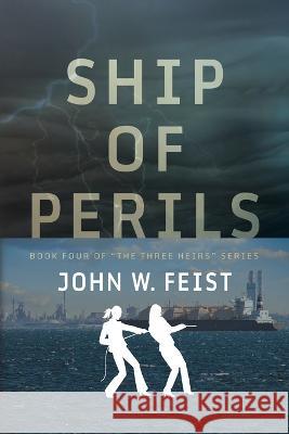 Ships of Perils John W Feist   9781735749785 Winter Wheat Press