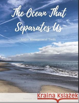 The Ocean That Separates Us: Anger Management Tools Jennifer Jackson 9781735749914 Rhythms of the Soul