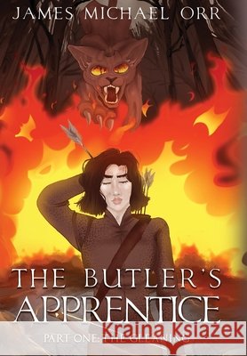 THE BUTLER'S APPRENTICE Part One: The Gleaning James Michael Orr Joy Orr Mariko Irving 9781735751887