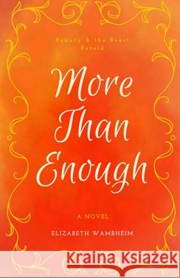 More Than Enough Elizabeth Wambheim 9781735753225 Elizabeth Wambheim