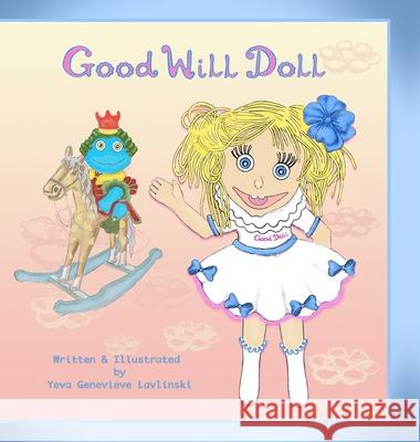 Good Will Doll Yeva Genevieve Lavlinski, Yeva Genevieve Lavlinski, Paul Molinsky 9781735757308 Yeva Genevieve Lavlinski