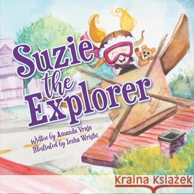 Suzie the Explorer Iesha Wright Amanda Vraja 9781735759807