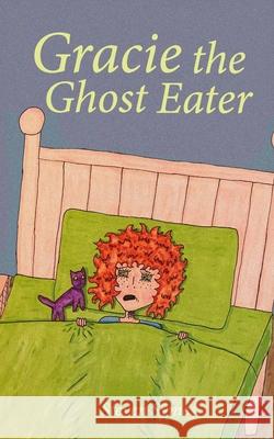 Gracie the Ghost Eater Steven Symes Steven Symes 9781735760322