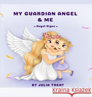 My Guardian Angel and Me Julia Treat 9781735769318 Prosperity Queens LLC