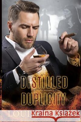 Distilled Duplicity Louise Furley 9781735771205