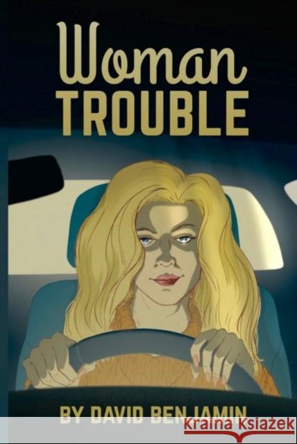 Woman Trouble David Benjamin 9781735772240