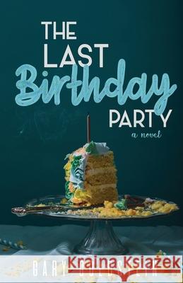 The Last Birthday Party Gary Goldstein 9781735773810 Hadleigh House LLC