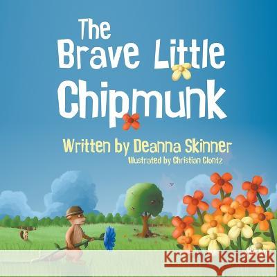 The Brave Little Chipmunk Deanna Skinner 9781735780443