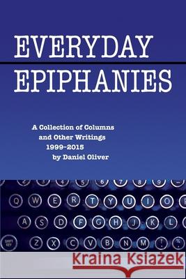 Everyday Epiphanies Daniel Oliver 9781735781129 Pax in Bello Group