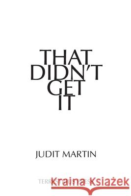 That Didn't Get It Judit Martin 9781735783178 Bowker Identifier Services