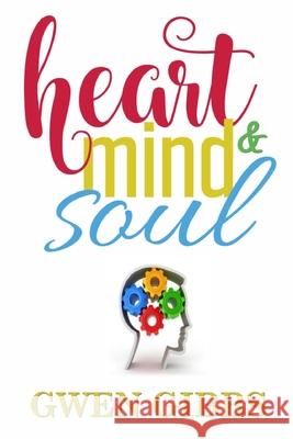 Heart, Mind & Soul An Assortment of Poetry Gibbs, Gwen 9781735787473 Jazzy Kitty Publications