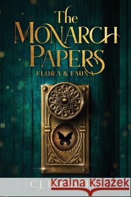 The Monarch Papers: Flora & Fauna C. J. Bernstein 9781735791210 Ackerly Green Publishing