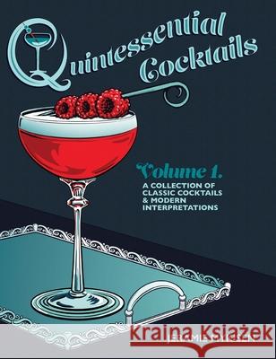 Quintessential Cocktails Volume 1 Jeramie Mykisen Lillian Ripley 9781735800417 Public House Press