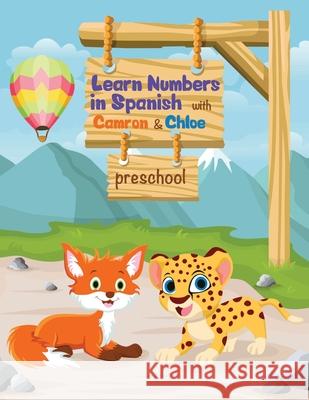 Learn Numbers in Spanish with Camron y Chloe Denver International Schoolhouse 9781735801377 Bright Minds Publishing