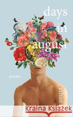 Days in August: Poems Ethan Fig 9781735801735 Alden, the Allegory Ridge Press