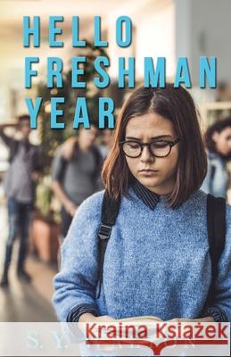 Hello Freshman Year; A New Beginning S Y Walton 9781735802701 Bantu Books