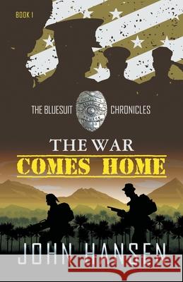 The War Comes Home John Hansen 9781735803005 John R. Hansen Incorporated