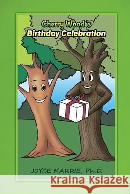 Cherry Wood's Birthday Celebration Joyce Marrie 9781735812281