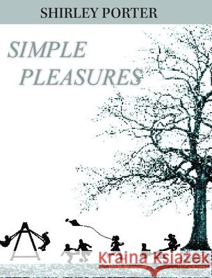 Simple Pleasures Shirley Porter 9781735812489