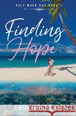 Finding Hope: Half Moon Bay Book 1 Erin Brockus 9781735812724 Green Sage Press