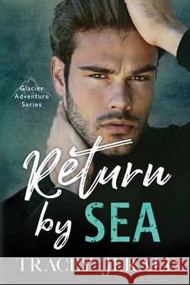 Return by Sea: Enemies-to-Lovers Standalone Tracey Jerald, Wander Aguiar, Deborah Bradseth 9781735812830