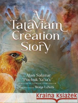 A Tataviam Creation Story Alan Salazar Mona Lewis 9781735819556 Sunsprite Publishing