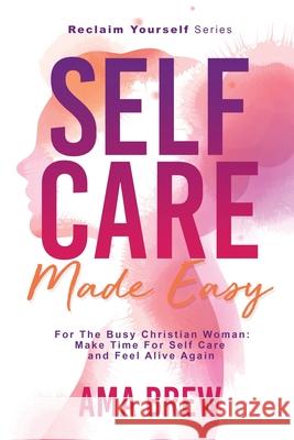SELF CARE Made Easy Ama Brew 9781735822419 Empowered for Balance