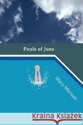 Pools of June Mary Meriam 9781735823638 Exot Books