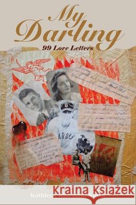 My Darling: 99 Love Letters Kathleen Kincanon Nosek 9781735827834 Write Views