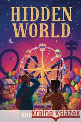 Hidden World Erin Mackey Kathlyn Jones 9781735830063