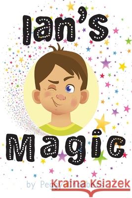 Ian's Magic Peggy Chambers Marla Jones 9781735830605