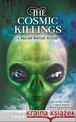 The Cosmic Killings Thomas J. Thorson 9781735836638 Thomas J. Thorson