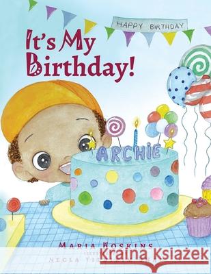 It's My Birthday! Hoskins                                  Necla Yildiri Rose Williams 9781735838823 C&v 4 Seasons Publishing