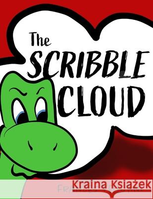 The Scribble Cloud: Necky the Dinosaur Learns Anger Management Frances Vellutini Jane d Frances Vellutini 9781735839608 Frances Vellutini