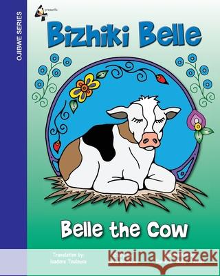 Belle The Cow: Bizhiki Belle Brita V. Brookes 9781735840543