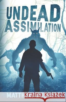 Undead Assimilation Matthew Doggett 9781735841311 Five Brothers Publishing